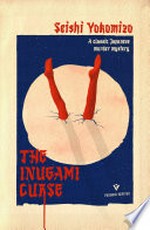 The Inugami curse: Seishi Yokomizo ; translated by Yumiko Yamakazi.