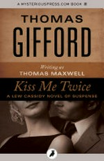 Kiss me twice: Thomas Gifford.