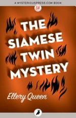 The Siamese twin mystery: Ellery Queen.