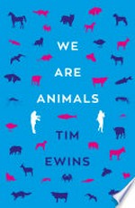 We are animals: Tim Ewins.