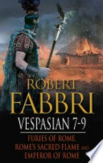 Furies of Rome: and, Rome's sacred flame and Emperor of Rome / Robert Fabbri.