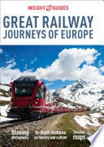Insight Guides great railway journeys of Europe: Insight Guides.
