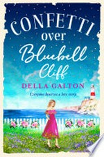 Confetti over Bluebell Cliff: Della Galton.