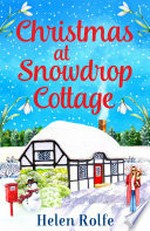 Christmas at Snowdrop Cottage: Helen Rolfe.