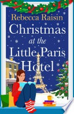 Christmas at the little Paris hotel: Rebecca Raisin.