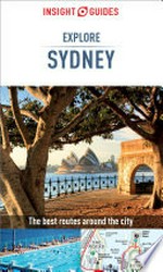 Insight Guides explore Sydney: Insight Guides.