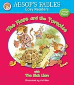 The hare and the tortoise : with The sick lion.