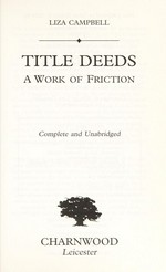 Title deeds : a work of friction Liza Campbell.