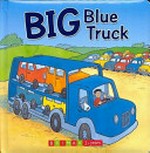 Big blue truck [illustrated by Sue King].