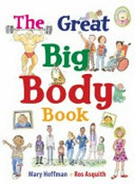 The great big body book: Mary Hoffman and Ros Asquith.