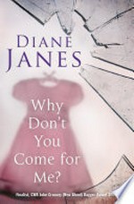Why don't you come for me? Diane Janes.