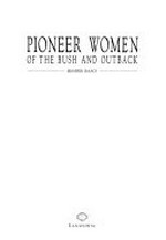 Pioneer women of the bush and outback