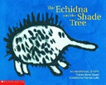 The echidna and the shade tree 