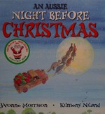 An Aussie night before Christmas: adapted by Yvonne Morrison ; illustrated by Kilmeny Niland.