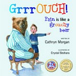 GrrrOUCH! : pain is like a grouchy bear.