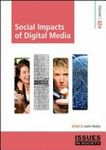 Social impacts of digital media: edited by Justin Healey.