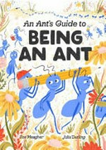 An ant's guide to being an ant