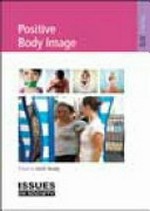 Positive body image: edited by Justin Healey.