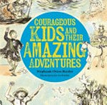 Courageous kids and their amazing adventures