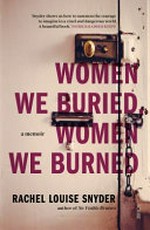 Women we burned, women we buried