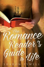 The romance reader's guide to life