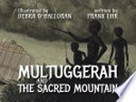Multuggerah and the sacred mountain