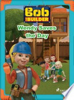 Bob the Builder: Wendy saves the day / Mattel.