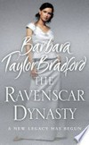 The Ravenscar dynasty: Barbara Taylor Bradford.