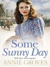 Some sunny day: Annie Groves.