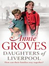 Daughters of Liverpool: Annie Groves.