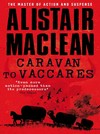 Caravan to Vaccares: Alistair MacLean.