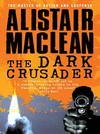 The dark crusader: Alistair MacLean.