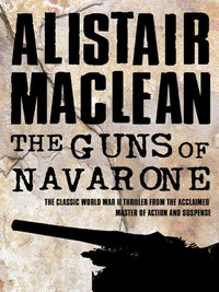 The guns of Navarone: Alistair MacLean.