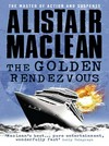 The golden rendezvous: Alistair MacLean.