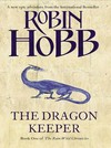 Dragon keeper: Robin Hobb.