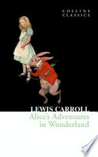 Alice's adventures in wonderland: Lewis Carroll.