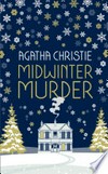 Midwinter murder: fireside mysteries from the queen of crime Agatha Christie.