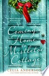 Coming home to Mistletoe Cottage: Celia Anderson.