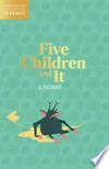 Five children and it: E. Nesbit.