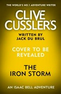 Clive Cussler's the iron storm Clive Cussler's the iron storm