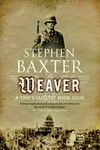 Weaver - Book 4: Stephen Baxter.