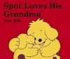 Spot loves his grandma