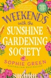 Weekends with the sunshine gardening society