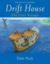 Drift House : the first voyage Dale Peck.