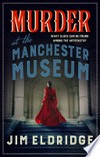 Murder at the Manchester Museum: Jim Eldridge.