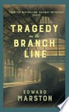 Tragedy on the branch line: Edward Marston.