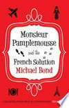 Monsieur Pamplemousse and the French solution: Michael Bond.