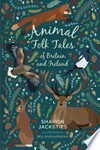 Animal folk tales of Britain and Ireland: Sharon Jacksties.