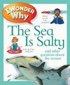 I wonder why the sea is salty : and other questions about the oceans Anita Ganeri.