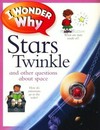 I wonder why stars twinkle and other questions about space